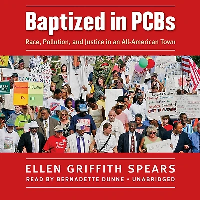 Baptized PCBs: Race, Pollution, and Justice an All-American Town