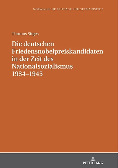 Die deutschen Friedensnobelpreiskandidaten der Zeit des Nationalsozialismus 1934–1945
