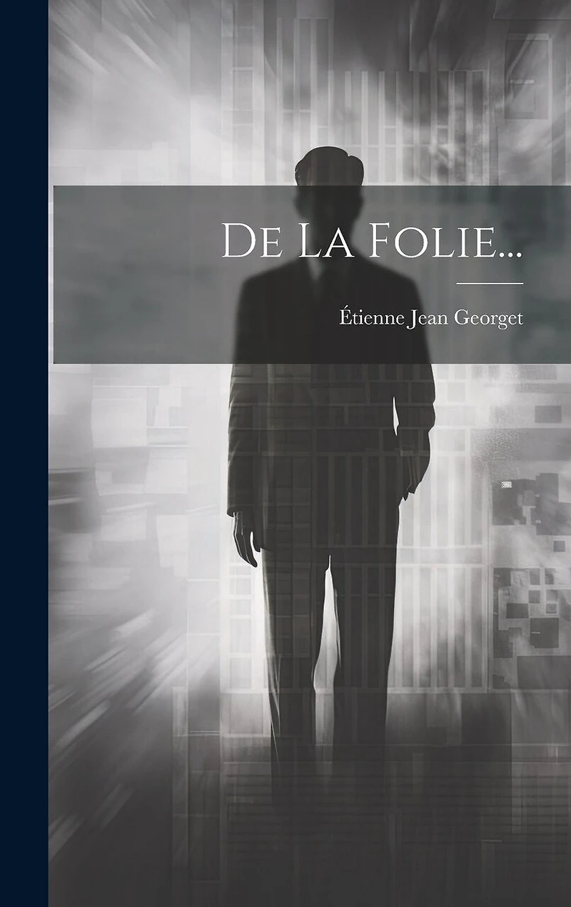 De La Folie...