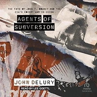 Agents of Subversion: the Fate John T. Downey and CIA's Covert War China