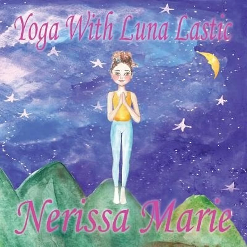 Yoga With Luna Lastic (Inspirational For Kids, Toddler Books, Kids Kindergarten Baby Book, Books Ages 2-8, Books)
