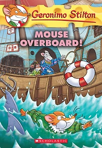 Mouse Overboard! (geronimo Stilton #62)