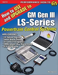 How to Use and Upgrade to GM Gen III LS-Series Powertrain Control Systems