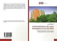 Authentification des actes immobiliers le cas de VeFA: Analyse fondee sur le droit marocain comparativement au droit francais
