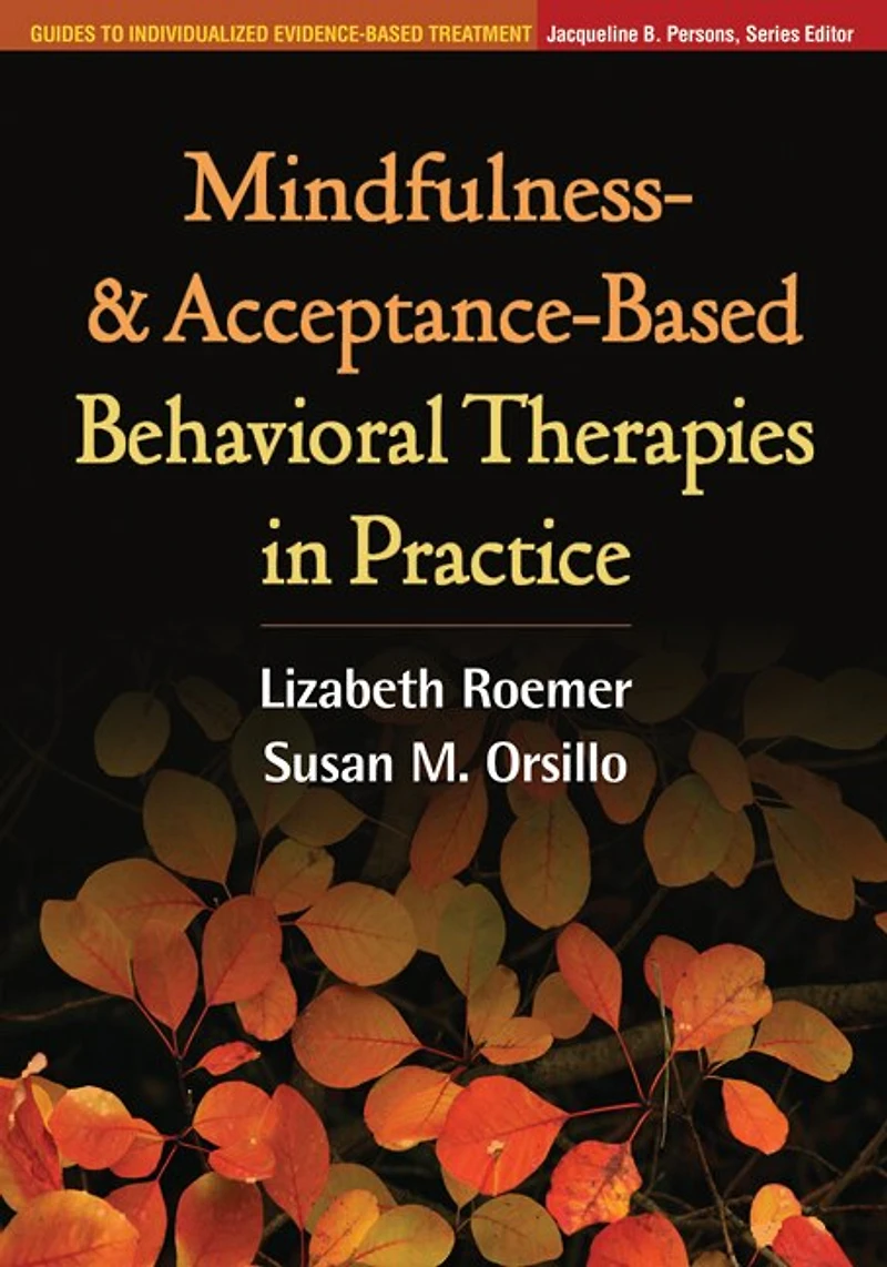 Mindfulness- and Acceptance-Based Behavioral Therapies Practice