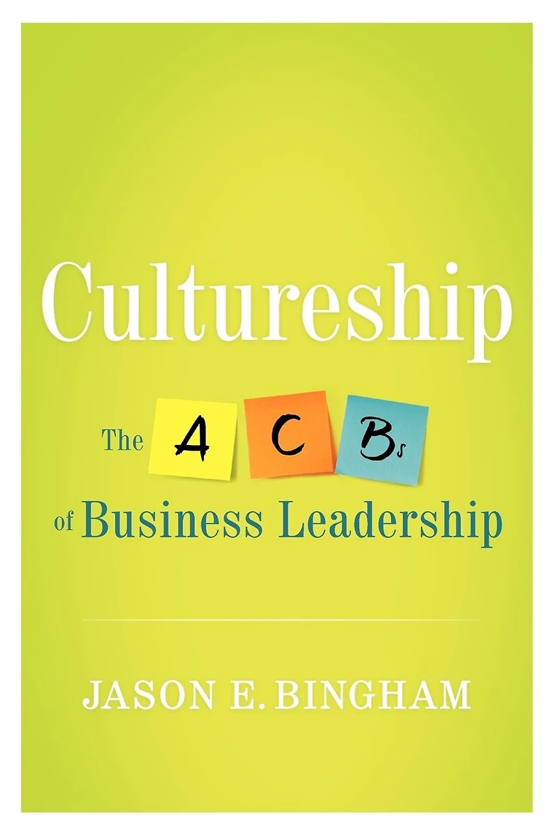 Cultureship: The ABCs of Business Leadership
