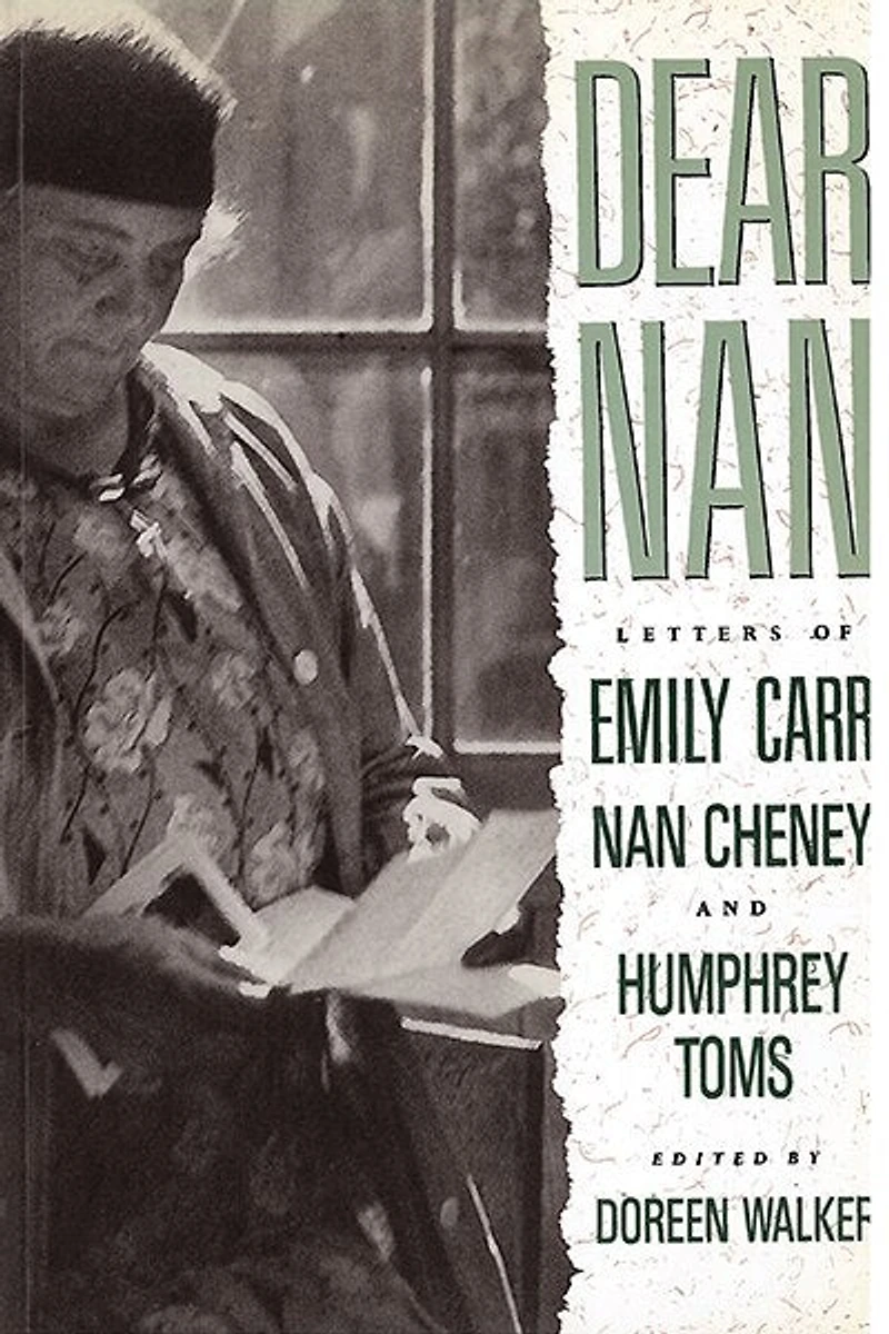 Dear Nan: Letters of Emily Carr, Nan Cheney, and Humphrey Toms