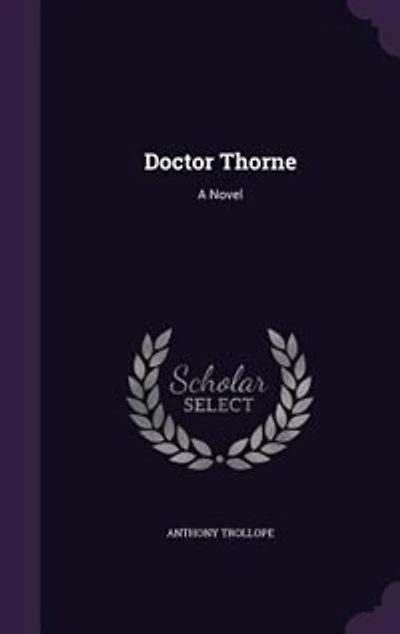 Doctor Thorne: A Novel