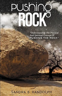 Pushing the Rock: Understanding the Physical and Spiritual Concept of Pushing the Rock