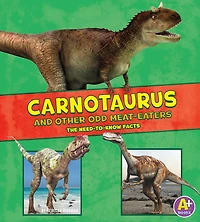 Carnotaurus and Other Odd Meat-Eaters: The Need-to-Know Facts