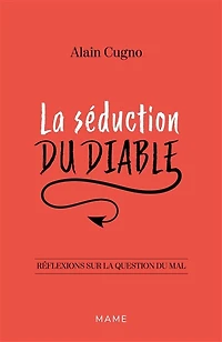 La séduction du diable: réflexions sur la question du mal