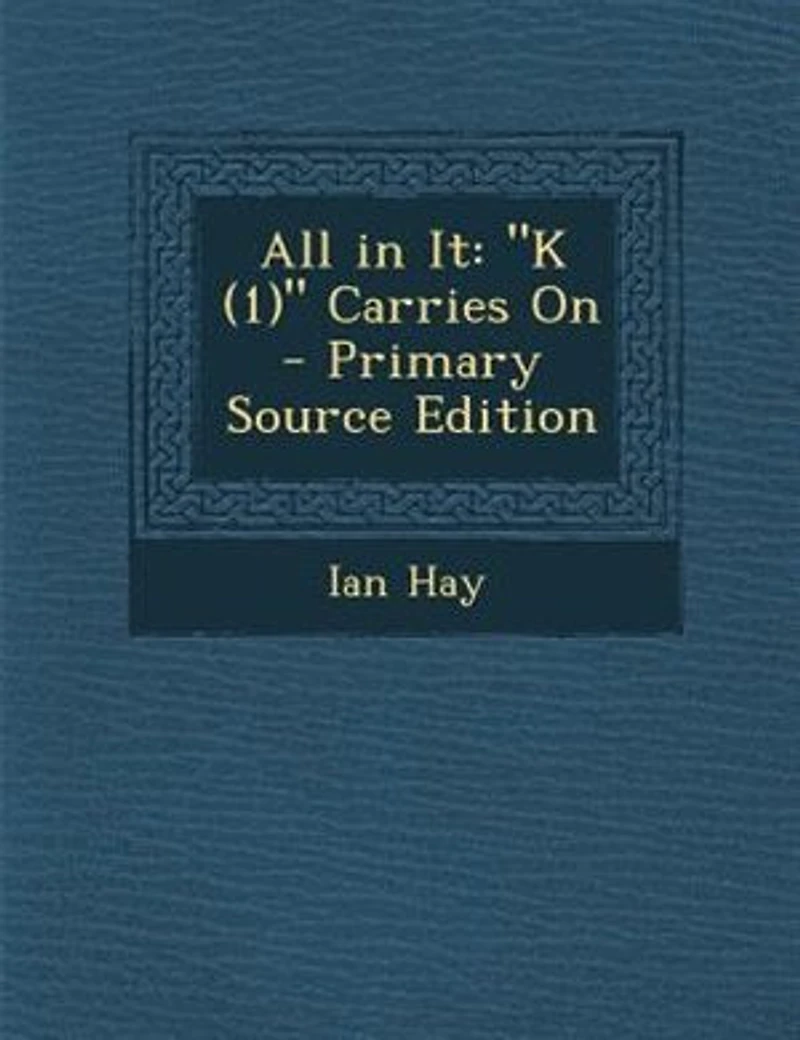All in It: K (1) Carries On - Primary Source Edition