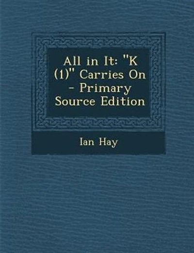 All in It: K (1) Carries On - Primary Source Edition