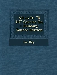 All in It: K (1) Carries On - Primary Source Edition