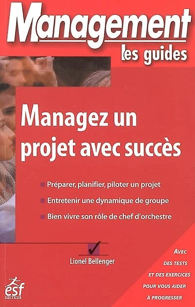 Managez un projet avec succès : des tests et exercices pour vous aider à progresser: progresser