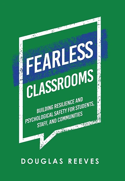 Fearless Classrooms: Building Resilience and Psychological Safety for Students, Staff