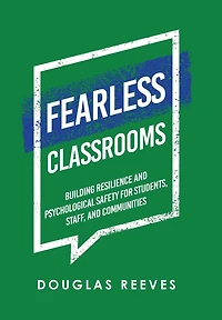 Fearless Classrooms: Building Resilience and Psychological Safety for Students, Staff