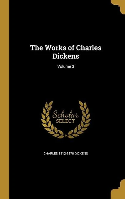The Works of Charles Dickens; Volume 3