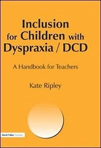 Inclusion For Children With Dyspraxia: A Handbook Teachers