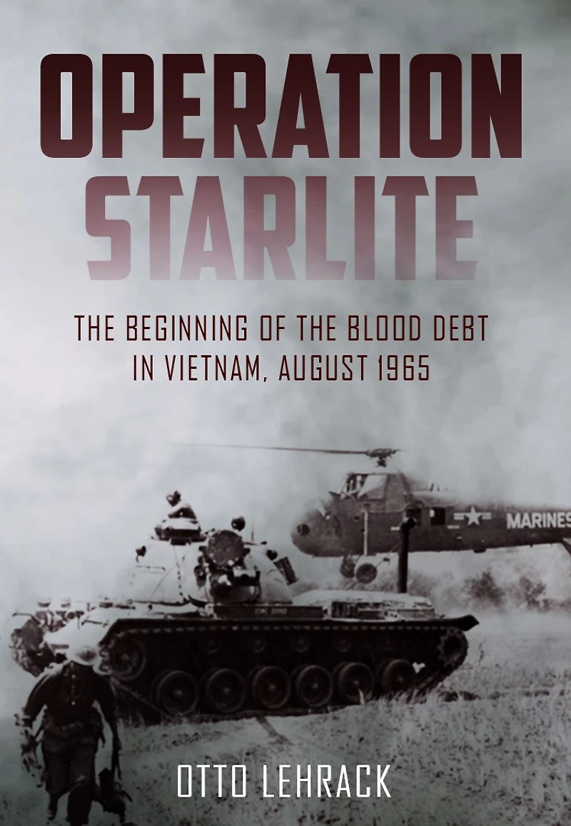 Operation Starlite: The Beginning Of Blood Debt Vietnam - August 1965
