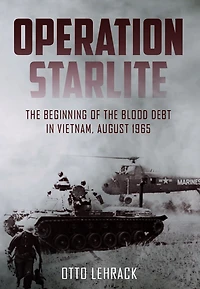 Operation Starlite: The Beginning Of Blood Debt Vietnam - August 1965