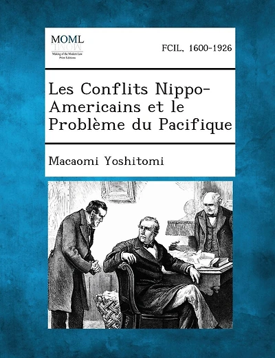 Les Conflits Nippo-Americains Et Le Probleme Du Pacifique
