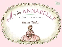 A is for Annabelle: Doll's Alphabet