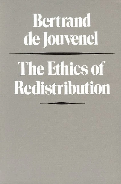 The ETHICS OF REDISTRIBUTION