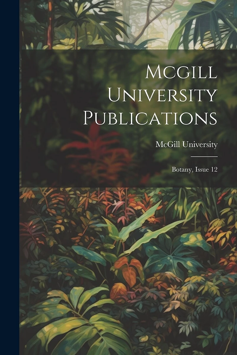 Mcgill University Publications: Botany, Issue 12