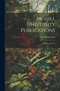 Mcgill University Publications: Botany, Issue 12