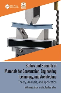 Statics and Strength of Materials for Construction, Engineering Technology, Architecture: Theory, Analysis, Application