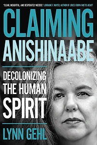 Claiming Anishinaabe: Decolonizing the Human Spirit