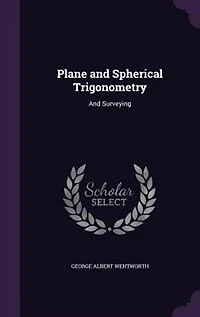 Plane and Spherical Trigonometry: And Surveying