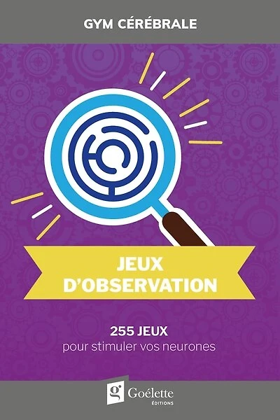 Jeux d’observation: 255 jeux pour stimuler vos neurones