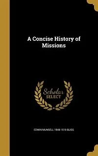 A Concise History of Missions (Classic Reprint)