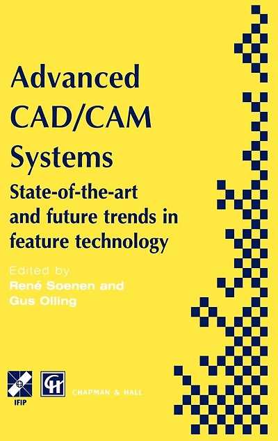 Advanced Cad/cam Systems: State-of-the-art And Future Trends In Feature Technology