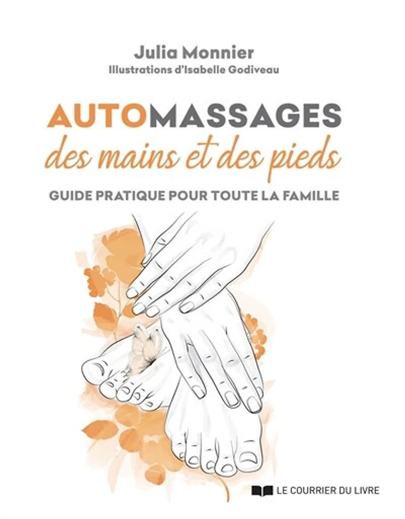 Automassages des mains et pieds: guide pratique pour toute la famille