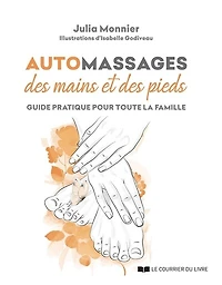 Automassages des mains et pieds: guide pratique pour toute la famille