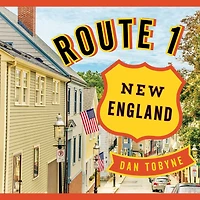 Route 1: New England: A Quirky Road Trip From Maine To Connecticut