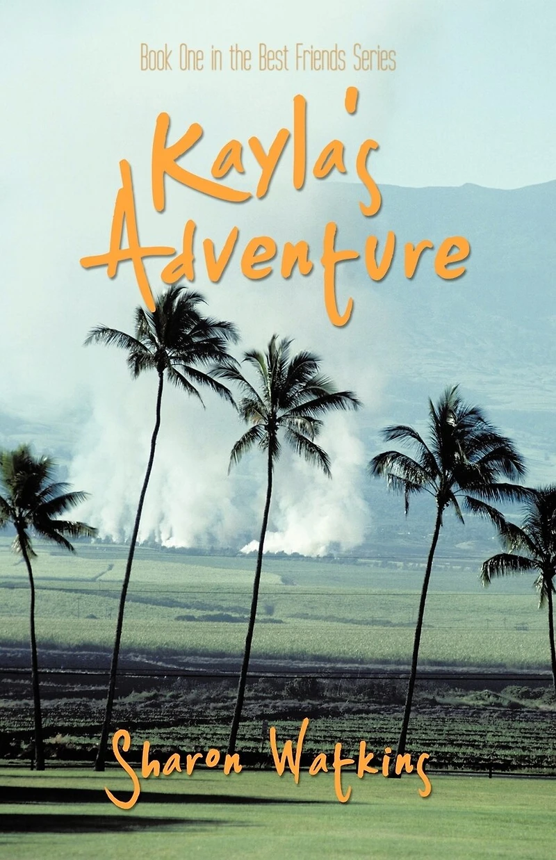 Kayla's Adventure: Book One the Best Friends Series