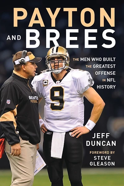 Payton and Brees: the Men Who Built Greatest Offense NFL History