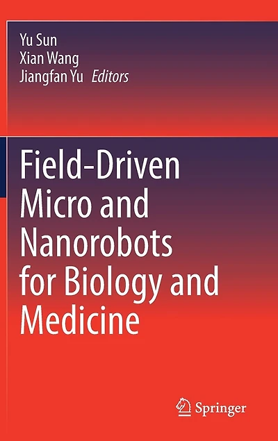 Field-Driven Micro and Nanorobots for Biology Medicine