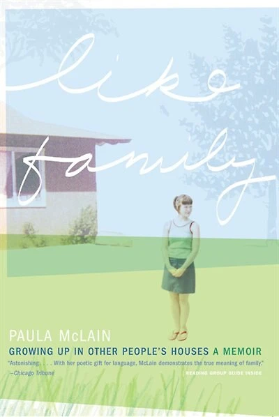 Like Family: Growing Up In Other People's Houses, A Memoir