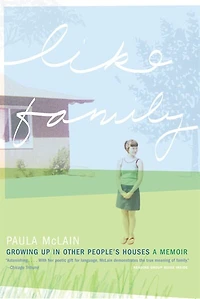 Like Family: Growing Up In Other People's Houses, A Memoir