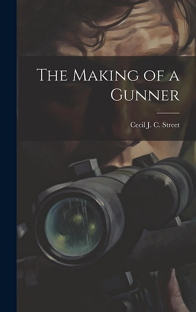 The Making of a Gunner