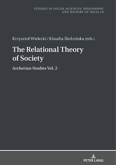 The Relational Theory Of Society: Archerian Studies Vol. 2