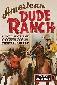 American Dude Ranch: A Touch of the Cowboy and Thrill West