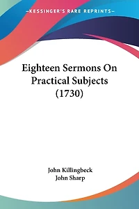 Eighteen Sermons On Practical Subjects (1730)