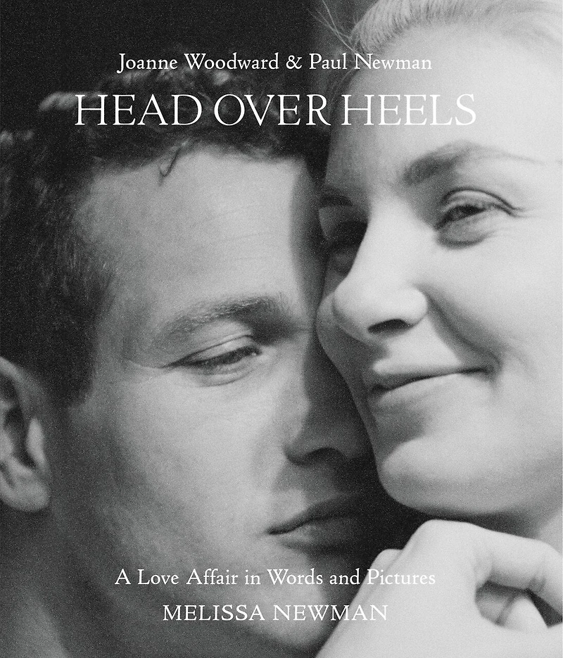 Head Over Heels: Joanne Woodward and Paul Newman: A Love Affair Words Pictures