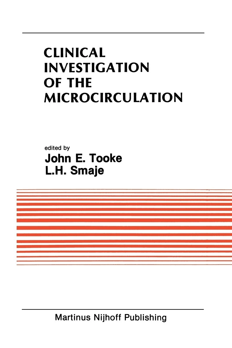 Clinical Investigation of the Microcirculation: Proceedings Meeting on Microcirculation held at London, England September, 1985